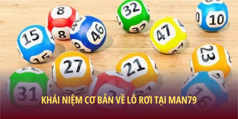 Khái niệm cơ bản về lô rơi tại Man79