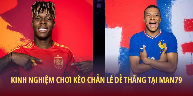 Kinh nghiệm chơi kèo chẵn lẻ dễ thắng tại Man79