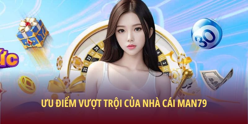 Trang Chủ 27 Ưu điểm vượt trội của nhà cái Man79