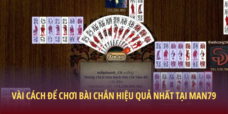 Vài cách để chơi bài chắn hiệu quả nhất tại Man79