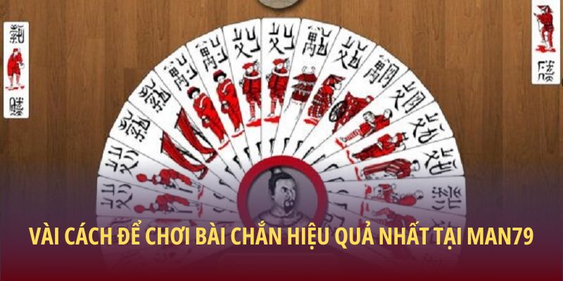 Vài kỹ năng cần dùng trong game bài chắn để thắng lớn